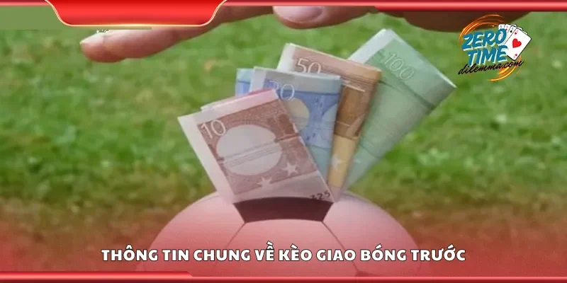 Thông tin chung về kèo giao bóng trước